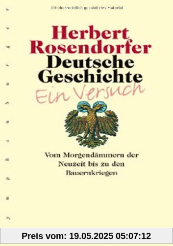 Deutsche Geschichte 3: Vom Morgendämmern der Neuzeit bis zu den Bauernkriegen. Ein Versuch Deutsche Geschichte 3: Vom Morgendämmern der Neuzeit bis zu den Bauernkriegen. Ein Versuch
