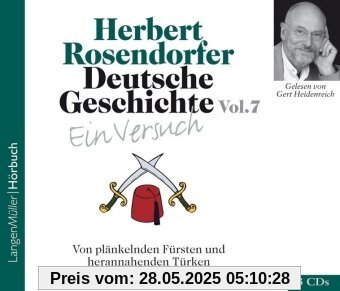 Deutsche Geschichte 7: Von plänkenden Fürsten und herannahenden Türken. 1648 - 1697 n. Chr