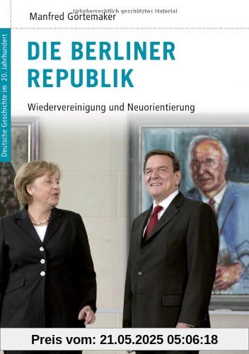 Deutsche Geschichte im 20. Jahrhundert 16. Die Berliner Republik: Wiedervereinigung und Neuorientierung Deutsche Geschichte im 20. Jahrhundert 16. Die Berliner Republik: Wiedervereinigung und Neuorientierung