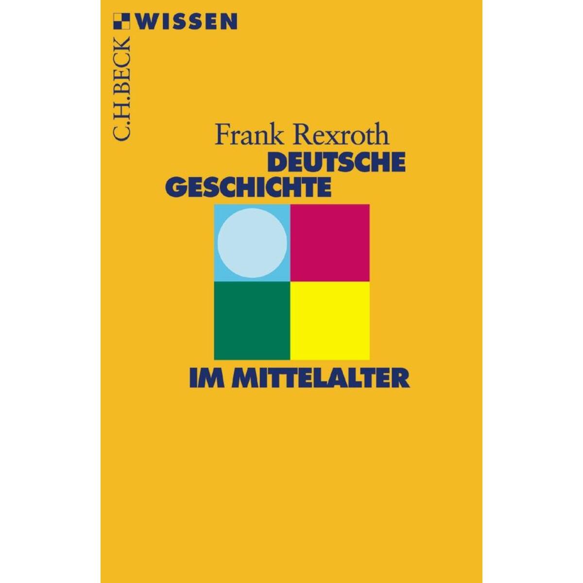 Deutsche Geschichte im Mittelalter Deutsche Geschichte im Mittelalter von C.H. Beck
