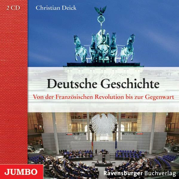 Deutsche Geschichte: Von der Französischen Revolution bis zur Gegenwart: Vom dreißigjährigen K...