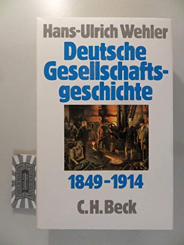 Deutsche Gesellschaftsgeschichte, 4 Bde., Bd.3, Von der 'Deutschen Doppelrevolution' bis zum Beginn des Ersten Weltkrieges 1849-1914