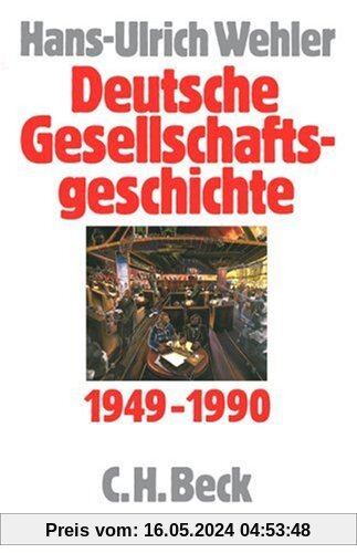 Deutsche Gesellschaftsgeschichte  Bd. 5: Bundesrepublik und DDR 1949-1990: Band 5