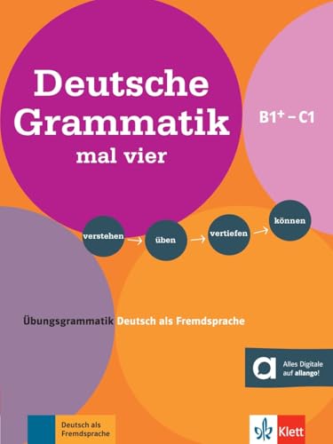 Deutsche Grammatik mal vier B1+ - C1: Übungsgrammatik Deutsch als Fremdsprache. Buch + Online Deutsche Grammatik mal vier B1+ - C1: Übungsgrammatik Deutsch als Fremdsprache. Buch + Online