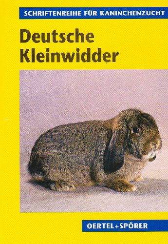 Deutsche Kleinwidder (Schriftenreihe für Kaninchenzucht) von Oertel u. Spörer