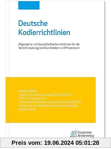 Deutsche Kodierrichtlinien Version 2024: Allgemeine und spezielle Kodierrichtlinien für die Verschlüsselung von Krankheiten und Prozeduren