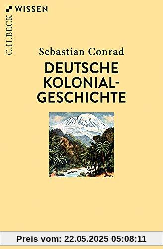 Deutsche Kolonialgeschichte (Beck'sche Reihe)