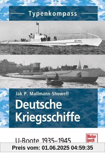 Deutsche Kriegsschiffe: U-Boote 1935-1945 (Typenkompass)