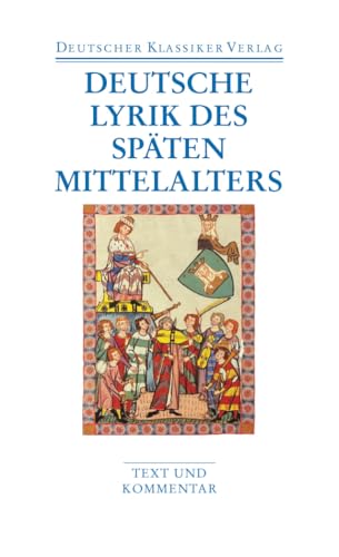 Deutsche Lyrik des späten Mittelalters: Text und Kommentar (DKV Taschenbuch)