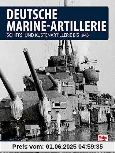 Deutsche Marine-Artillerie: Schiffs- und Küstenartillerie bis 1945