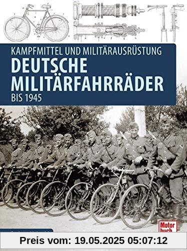 Deutsche Militärfahrräder bis 1945: Kampfmittel und Militärausrüstung Deutsche Militärfahrräder bis 1945: Kampfmittel und Militärausrüstung