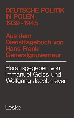 Deutsche Politik in Polen 1939 - 1945. Aus dem Diensttagebuch von Hans Frank, Generalgouverneur in Polen von VS Verlag für Sozialwissenschaften