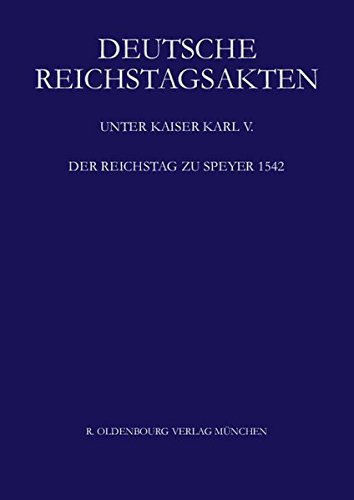Deutsche Reichstagsakten: Der Reichstag zu Speyer 1542
