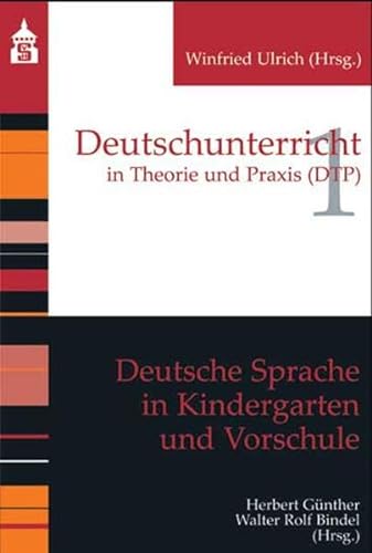 Deutsche Sprache in Kindergarten und Vorschule (Deutschunterricht in Theorie und Praxis) von Schneider Verlag GmbH