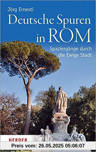 Deutsche Spuren in Rom: Spaziergänge durch die Ewige Stadt