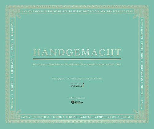 Deutsche Standards. Handgemacht: Die schönsten Manufakturen Deutschlands. Eine Auswahl in Wort und Bild von GABAL