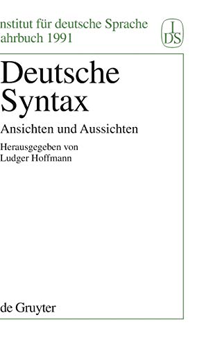 Deutsche Syntax: Ansichten und Aussichten (Jahrbuch des Instituts für Deutsche Sprache, 1991, Band 1991) von de Gruyter