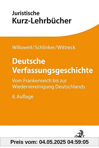 Deutsche Verfassungsgeschichte: Vom Frankenreich bis zur Wiedervereinigung Deutschlands Deutsche Verfassungsgeschichte: Vom Frankenreich bis zur Wiedervereinigung Deutschlands