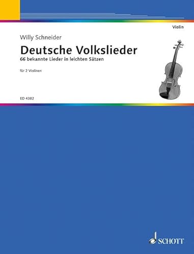Deutsche Volkslieder: 66 bekannte Lieder in leichten Sätzen. 2 Violinen. Spielpartitur. Deutsche Volkslieder: 66 bekannte Lieder in leichten Sätzen. 2 Violinen. Spielpartitur.