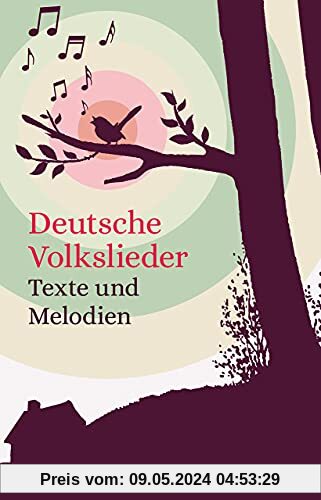 Deutsche Volkslieder: Texte und Melodien