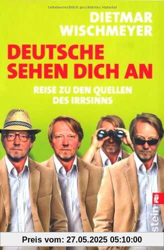 Deutsche sehen dich an: Reise zu den Quellen des Irrsinns Deutsche sehen dich an: Reise zu den Quellen des Irrsinns