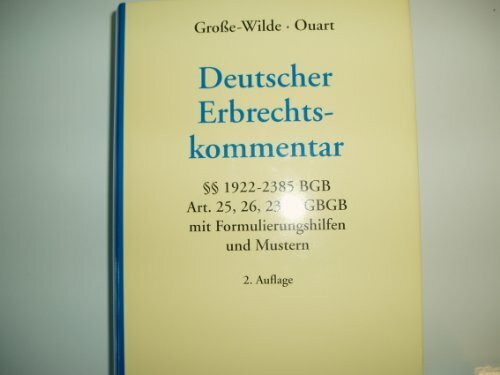 Deutscher Erbrechtskommentar: Paragraphen 1922-2385 BGB Artikel 25, 26, 235 EGBGB mit Formulie... Deutscher Erbrechtskommentar: Paragraphen 1922-2385 BGB Artikel 25, 26, 235 EGBGB mit Formulie...