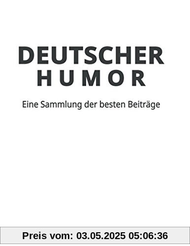 Deutscher Humor: Eine Sammlung der besten Beiträge