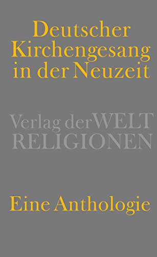 Deutscher Kirchengesang in der Neuzeit: Eine Anthologie von Verlag der Weltreligionen im Insel Verlag