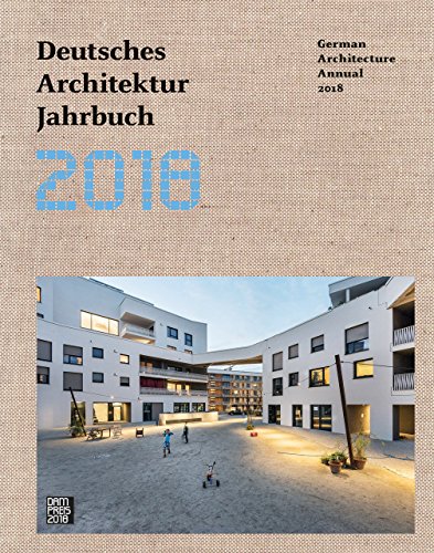 Deutsches Architektur Jahrbuch 2018 / German Architecture Annual 2018: Hrsg.: Deutsches Architekturmuseum (DAM) in Frankfurt am Main (Deutsches Architektur Jahrbuch/German Architecture Annual) von Dom Publishers