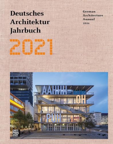 Deutsches Architektur Jahrbuch 2021 German Architecture Annual 2021: Propositions for the Architecture of the City (Deutsches Architektur Jahrbuch/German Architecture Annual) von DOM Publishers / Meuser, Philipp, Prof. Dr.