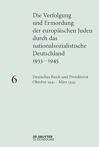 Deutsches Reich und Protektorat Böhmen und Mähren Oktober 1941 – März 1943 (Die Verfolgung und Ermordung der europäischen Juden durch das nationalsozialistische Deutschland 1933–1945)