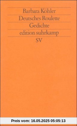Deutsches Roulette: Gedichte. 1984-1989 (edition suhrkamp)