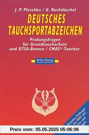 Deutsches Tauchsportabzeichen Bronze/CMAS: Prüfungsfragen für Gundtauchschein und DTSA Bronze/CMAS*-Taucher: Prüfungsfragen für Grundtauchschein und ... und des VDST mit Antworten und Erklärungen