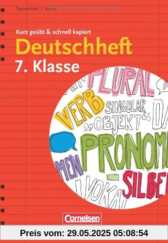 Deutschheft 7. Klasse - kurz geübt & schnell kapiert Deutschheft 7. Klasse - kurz geübt & schnell kapiert