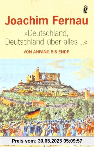 Deutschland, Deutschland über alles...: Von Anfang bis Ende