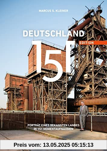Deutschland 151: Porträt eines bekannten Landes in 151 Momentaufnahmen (Edition 151) (Unterhaltsamer Bildband und Kulturführer)