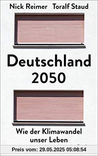 Deutschland 2050: Wie der Klimawandel unser Leben verändern wird