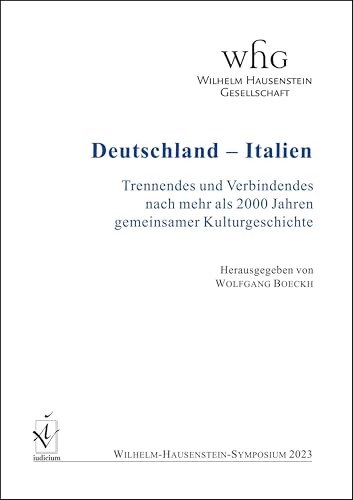 Deutschland – Italien: Trennendes und Verbindendes nach mehr als 2000 Jahren gemeinsamer Kulturgeschichte Deutschland – Italien: Trennendes und Verbindendes nach mehr als 2000 Jahren gemeinsamer Kulturgeschichte von Iudicium