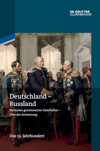 Deutschland - Russland: Band 2. Das 19. Jahrhundert von De Gruyter Oldenbourg