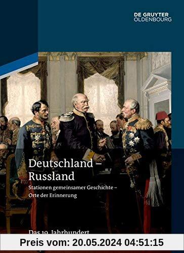 Deutschland - Russland: Band 2. Das 19. Jahrhundert