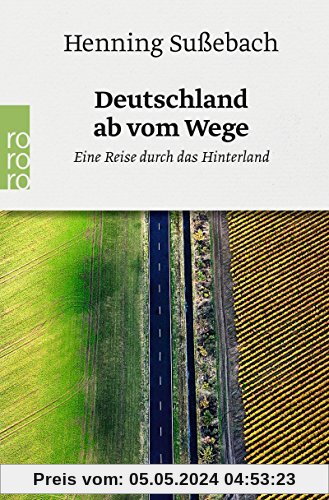 Deutschland ab vom Wege: Eine Reise durch das Hinterland