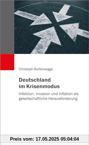 Deutschland im Krisenmodus: Infektion, Invasion und Inflation als gesellschaftliche Herausforderung