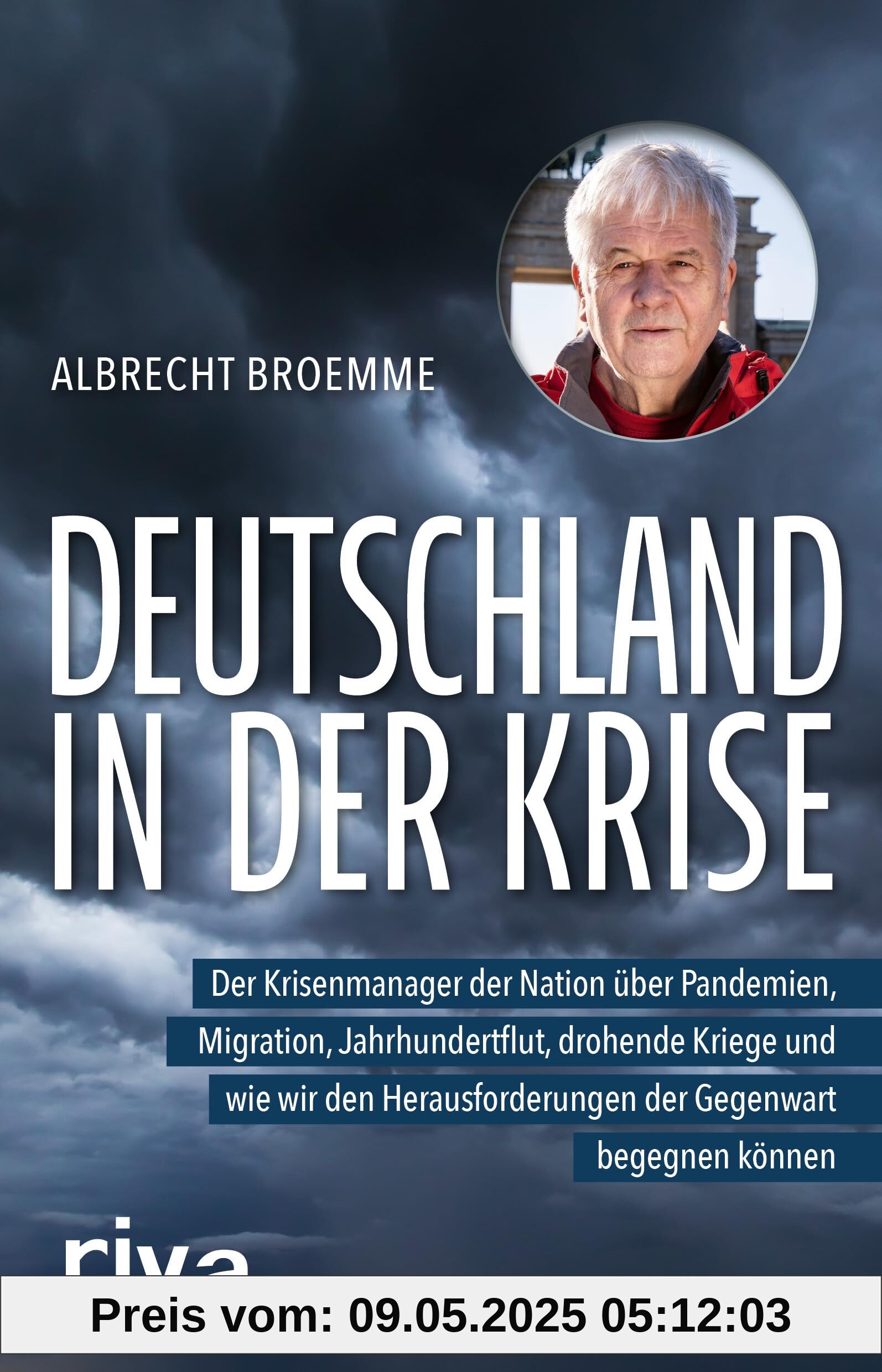 Deutschland in der Krise: Der Krisenmanager der Nation über Pandemien, Migration, Jahrhundertflut, drohende Kriege und wie wir den Herausforderungen der Gegenwart begegnen können Deutschland in der Krise: Der Krisenmanager der Nation über Pandemien, Migration, Jahrhundertflut, drohende Kriege und wie wir den Herausforderungen der Gegenwart begegnen können