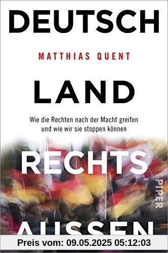 Deutschland rechts außen: Wie die Rechten nach der Macht greifen und wie wir sie stoppen können