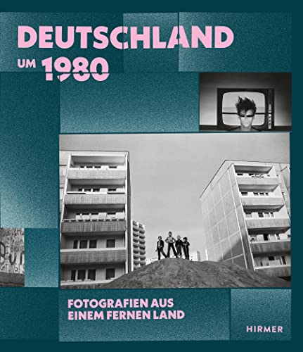 Deutschland um 1980: Fotografien aus einem fernen Land von Hirmer