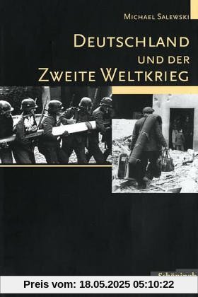 Deutschland und der Zweite Weltkrieg Deutschland und der Zweite Weltkrieg
