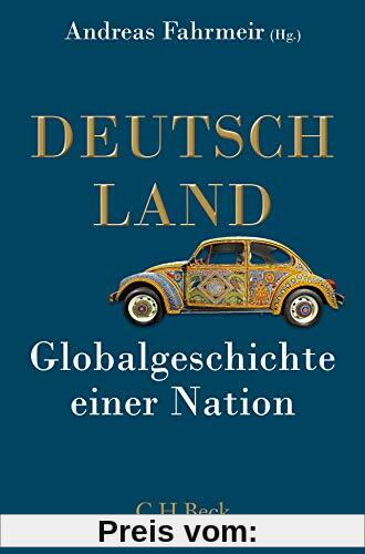 Deutschland: Globalgeschichte einer Nation