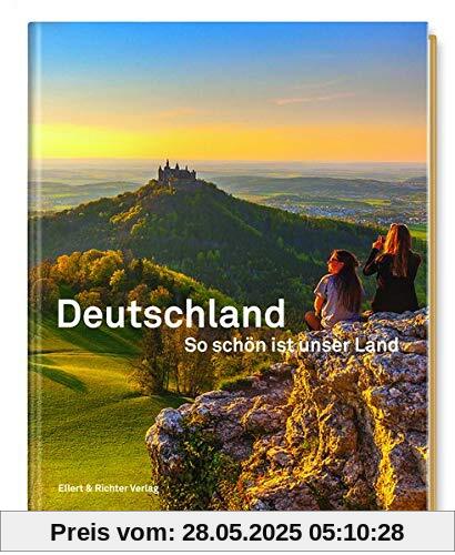 Deutschland. So schön ist unser Land: Mit Texten von Heinrich Heine, Thomas Mann, Kurt Tucholsky und Joseph Roth