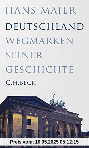Deutschland: Wegmarken seiner Geschichte