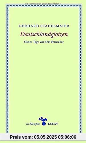 Deutschlandglotzen: Ganze Tage vor dem Fernseher (zu Klampen Essays)